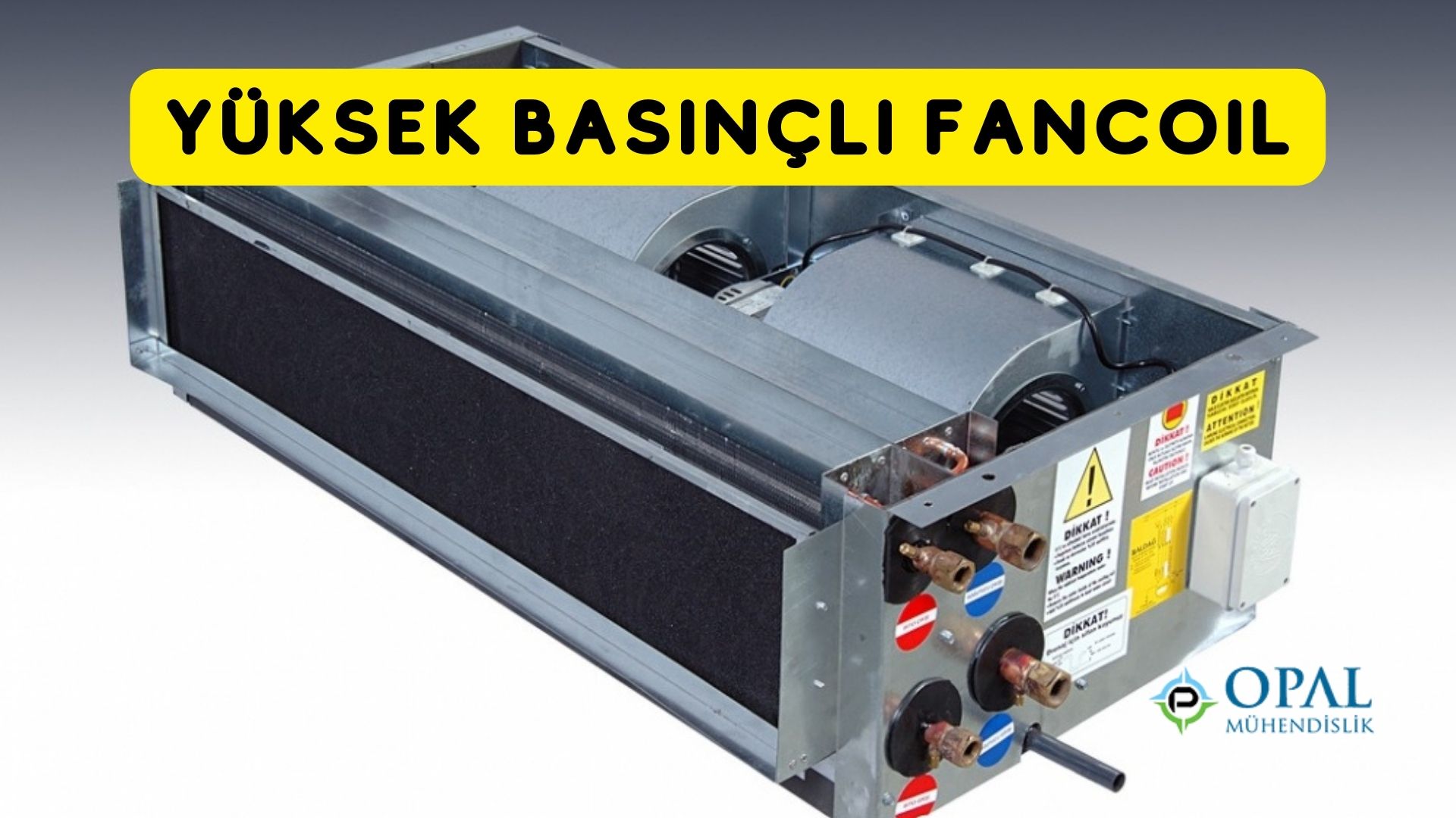 Yüksek Basınçlı Fan Coil